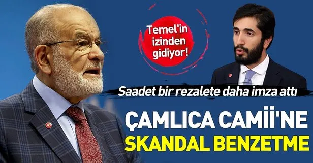 Saadet Partisi milletvekili Abdulkadir Karaduman’dan Çamlıca Camii’ne skandal benzetme