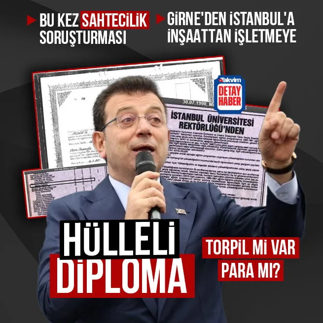 Ekrem İmamoğluna sahte diploma soruşturması! Girneden İstanbula inşaattan işletmeye... Torpil mi para mı?