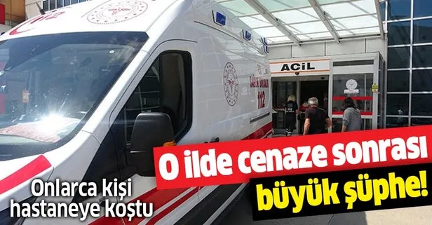 Cenaze sonrası büyük şüphe! Çok sayıda kişi hastaneye koştu
