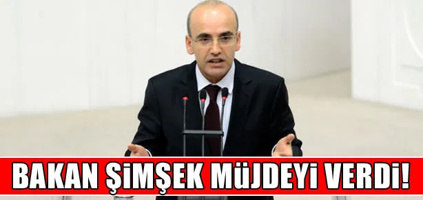 Bakan Şimşek müjdeyi verdi!