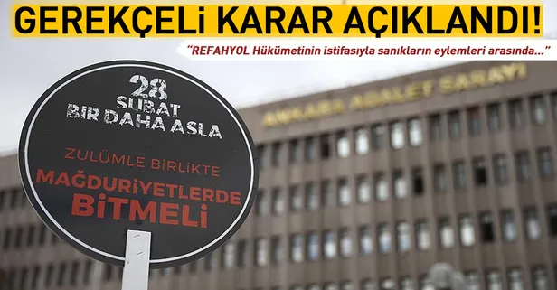 28 Şubat davasının gerekçeli kararı açıklandı