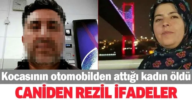 Kocasının otomobilden attığı kadın öldü