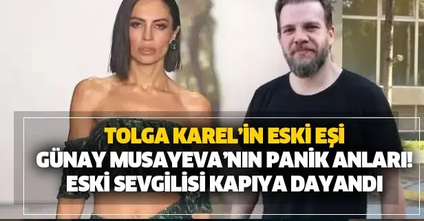 Tolga Karel'in eski eşinin korku dolu anları