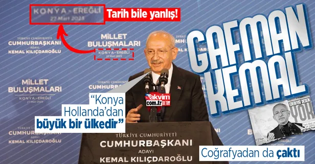 Kemal Kılıçdaroğlu'ndan bir gaf daha: Konya Hollanda'dan büyük bir ülkedir