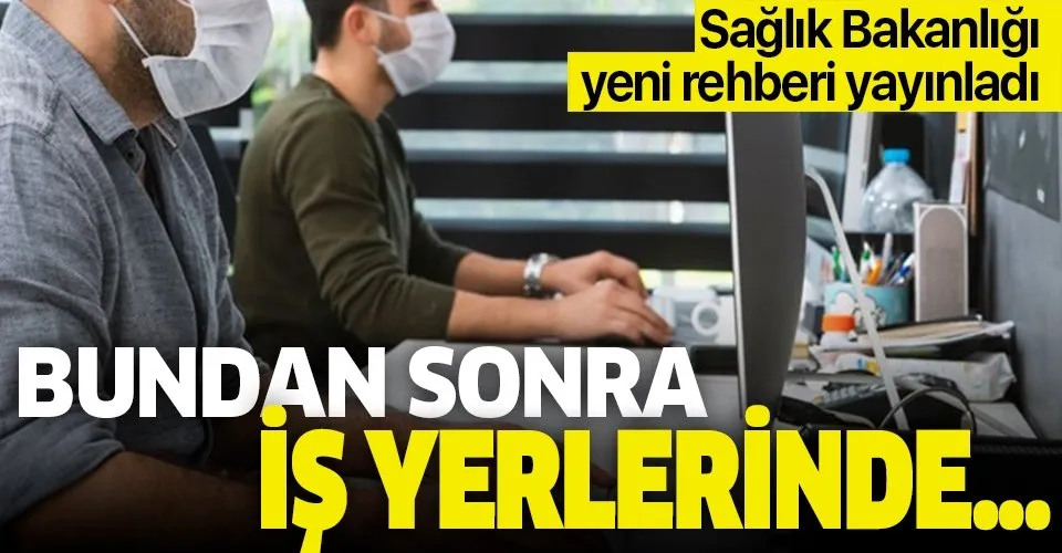 Son dakika: Sağlık Bakanlığı'ndan iş yerleri için yeni rehber!
