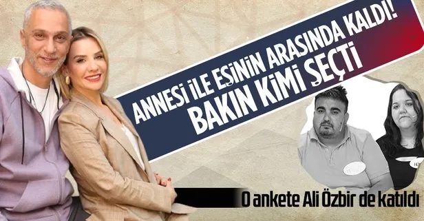 Esra Erol’da zor karar! Annesi ile eşinin arasında kaldı bakın kimi seçti o ankete Ali Özbir de katıldı