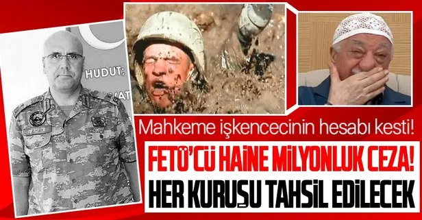 İşkenceci FETÖ'cüye milyonluk ceza