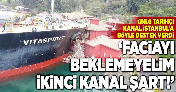 Boğaz'daki tehlikeye İlber Ortaylı da dikkat çekti