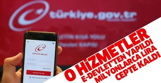 O hizmetler e-Devlet’ten verildi! Milyonlarca lira cepte kaldı