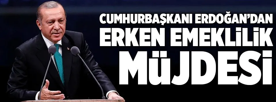 Erken emeklilik müjdesi