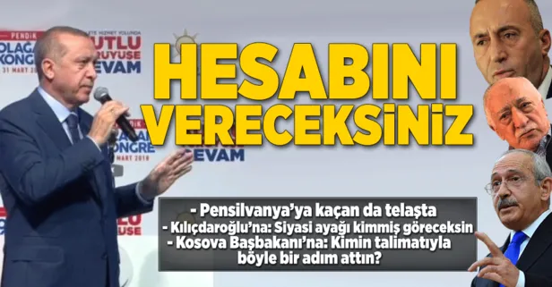 Erdoğan: Hesabını vereceksiniz