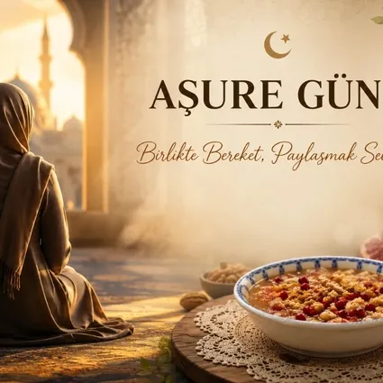 Aşure Günü 2026: 25 Haziran’da yapılacak 7 ibadet ve dualar