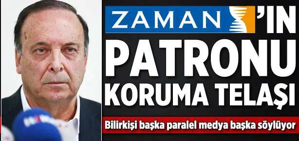Zaman’ın patronu koruma telaşı