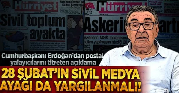 Erdoğan: 28 Şubat’ın sivil medya ayağı da yargılanmalı