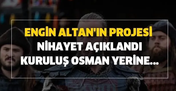 Diriliş’in Ertuğrul beyi Engin Altan’ın projesi belli oldu! Kuruluş Osman yerine TRT1’nin o dizinde... Hayranları bekliyordu!