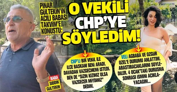 Pınar Gültekin’in acılı babası Takvim’e konuştu: Ahlaksız teklifi yapan vekili CHP biliyor
