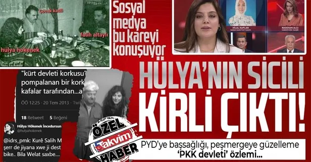 Fatih Altaylı’yı elebaşı Öcalan’la buluşturan Hülya Hökenek’in sicili kirli çıktı! PYD’ye başsağlığı, PKK devleti vurgusu...
