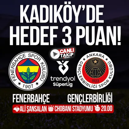 Fenerbahçe - Gençlerbirliği | SÜPER LİG CANLI