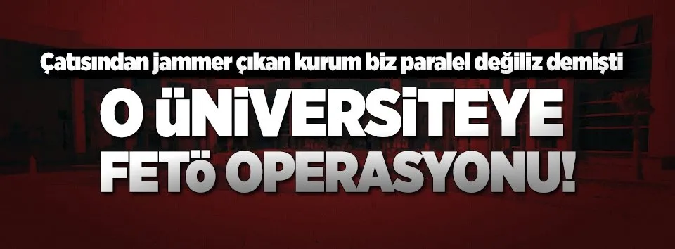 Gediz Üniversitesine FETÖ operasyonu
