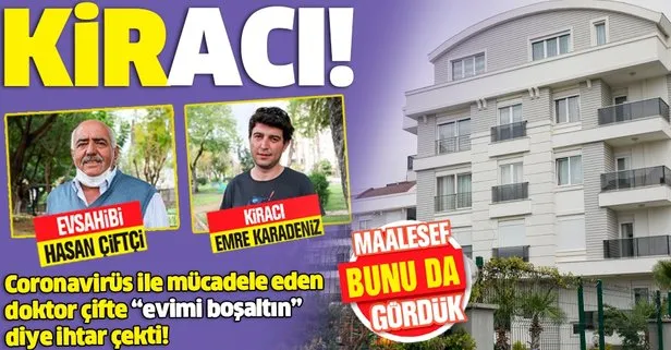 Antalya’da ev sahibi, doktor çifte ’evi boşaltın’ talimatı gönderdi tepki alınca çark etti!