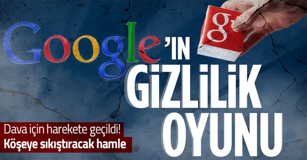Google hakkında "gizlilik" şikayeti! Avrupa'da harekete geçildi