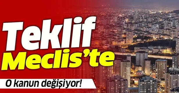 İmar Kanunu’nda değişiklik teklifi Meclis’te