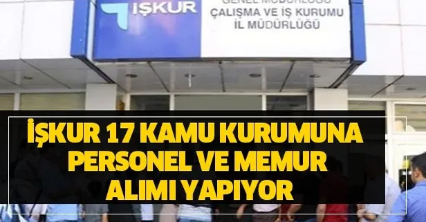 İŞKUR 17 kamu kurumuna personel ve memur alımı yapıyor