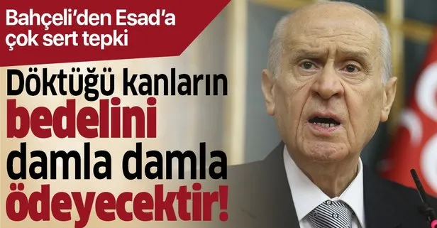 Son dakika: MHP lideri Bahçeli: Zalim Esad döktüğü kanların bedelini damla damla ödeyecek