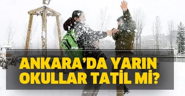 Ankara’da yarın okullar tatil mi? Ankara 7 Şubat Cuma kar tatili MEB Valilik açıklaması yapıldı mı?