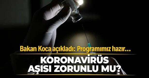 Koronavirüs aşısı zorunlu mu? Sağlık Bakanı Fahretttin Koca’dan flaş açıklama