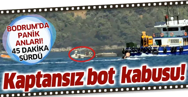 Bodrum’da kaptansız bot korkuttu! Tam 45 dakika boyunca döndü