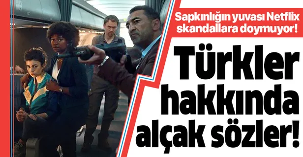 Sapkınlığın yuvası Netflix skandallara doymuyor! Into the Night dizisinde Türkler için alçak sözler