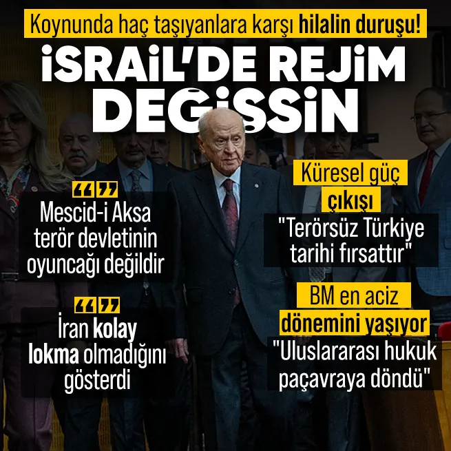 MHP Genel Başkanı Devlet Bahçeli’den İsrail çıkışı: Rejim değişsin! | Terörsüz Türkiye tarihi fırsattır