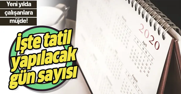 2020 Resmi tatiller takvimi: 44 gün izin yapabilirsiniz! İşte 2020 resmi tatil günleri-1