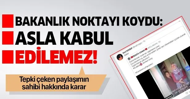 Son dakika: Bakanlık açıkladı: Tepki çeken paylaşımın sahibi Nail Noğay görevden alındı