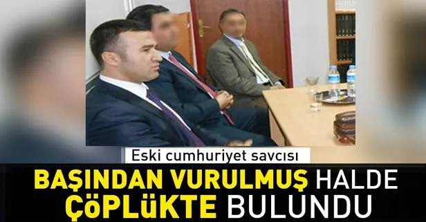 Eski cumhuriyet savcısı başından vurulmuş halde bulundu