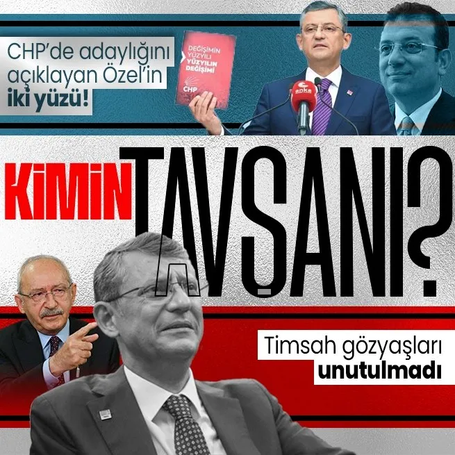 CHPde Özgür Özel kimin adayı? Gözyaşı döktüğü Kemal Kılıçdaroğlunun mu değişim diyen Ekrem İmamoğlunun mu?