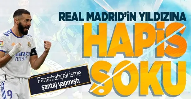 Real Madrid’in yıldızı Karim Benzema’ya hapis şoku