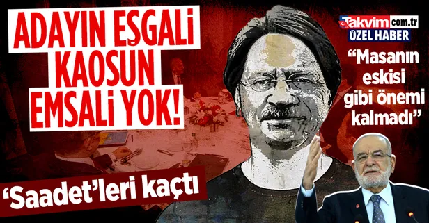 Adayın eşgali, yaşanan kaosun emsali yok! 6+1'in 'Saadet'i kaçtı: Masanın eskisi gibi önemi kalmadı