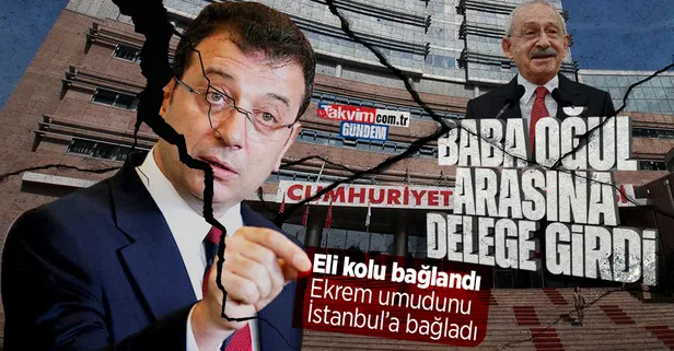Babadan oğula delege kelepçesi: Kemal Kılıçdaroğlu'nun liderlik sultası Ekrem İmamoğlu'nun şansını sıfıra indiriyor