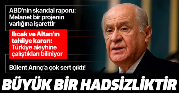 Son dakika: Bahçeli'den Nazlı Ilıcak ve Ahmet Altan'ın tahliye kararına ve Bülent Arınç'ın KHK çıkışına tepki!