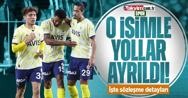 Fenerbahçe’de o isimle yollar ayrıldı! İşte sözleşme detayları