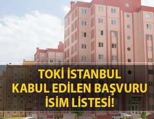 TOKİ İstanbul kabul edilen başvuru listesi açıklandı!