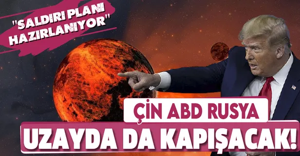 ABD Çin Rusya gerilimi uzayda da sürecek! "Muhtemel saldırılara karşı hazırlık yapılıyor"