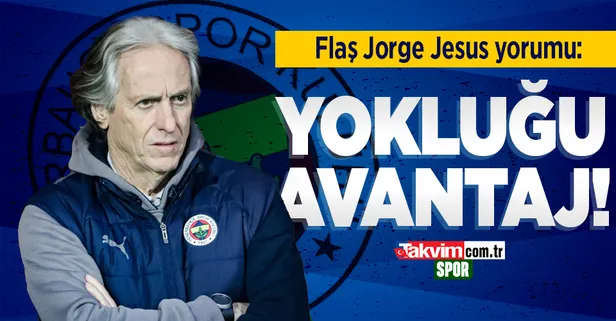 Fenerbahçe haberleri | Jesus için flaş sözler! "Yokluğu avantaj"