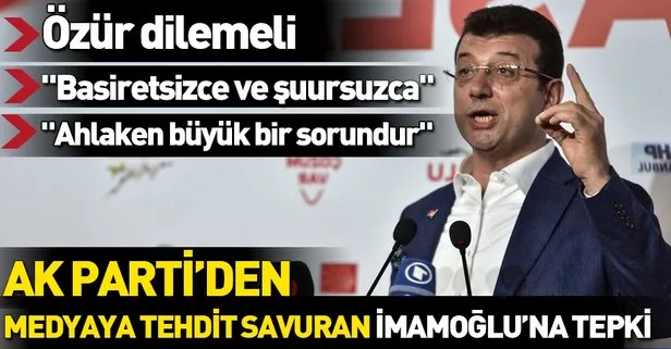 Son dakika... AK Parti’den medyaya tehdit savuran Ekrem İmamoğlu’na çok sert tepki