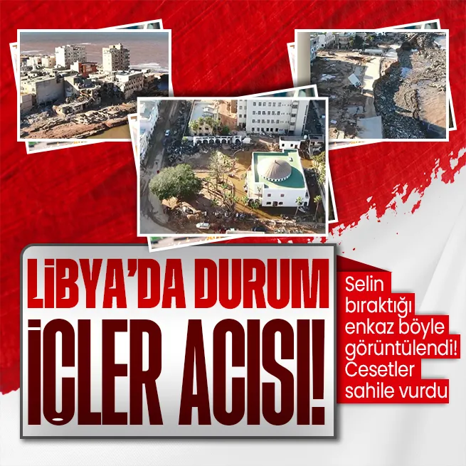 Libyada sel felaketinin enkazı görüntülendi! Cesetler sahile vurdu