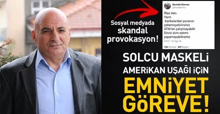 Solcu maskeli Amerikan uşakları sosyal medyadan provokasyon peşinde!