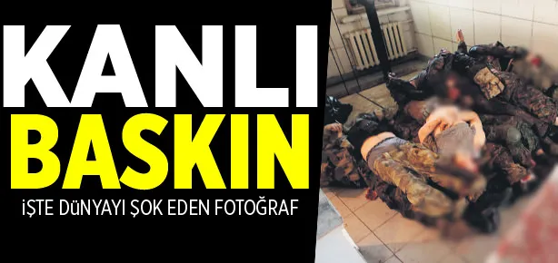 Kanlı baskın!