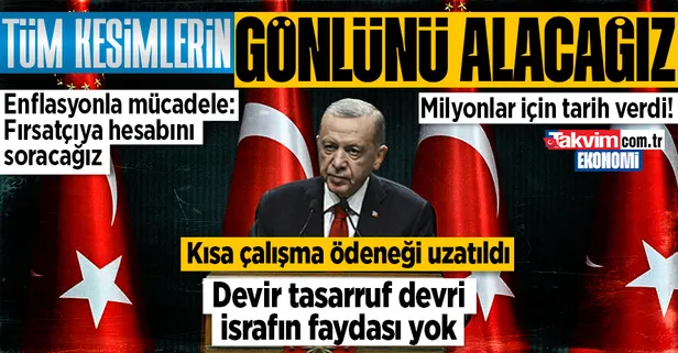 Kabine Toplantısı sonrası Başkan Erdoğan duyurdu: Kısa çalışma ödeneği 3 ay süreyle uzatıldı